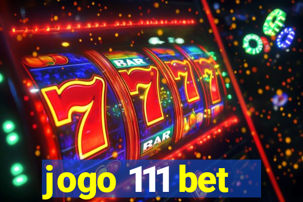 jogo 111 bet